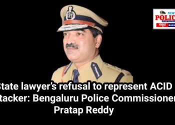 State lawyer’s refusal to represent ACID attacker: Bengaluru Police Commissioner Pratap Reddy